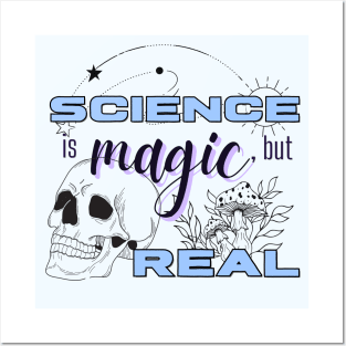 Science is Magic but Real Posters and Art